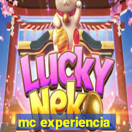 mc experiencia